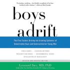 Boys Adrift Lib/E: The Five Factors Driving the Growing Epidemic of Unmotivated Boys and Underachieving Young Men Cover Image