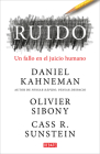 Ruido: Un fallo en el juicio humano / Noise: A Flaw in Human Judgment By Daniel Kahneman, Olivier Sibony, Cass R. Sunstein Cover Image