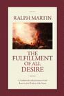 The Fulfillment of All Desire: A Guidebook for the Journey to God Based on the Wisdom of the Saints Cover Image