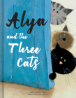 Alya and the Three Cats By Maya Fidawi (Illustrator), Amina Hachimi Alaoui (Text by (Art/Photo Books)), Mehdi Retnani (Translator) Cover Image