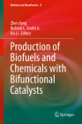 Production of Biofuels and Chemicals with Bifunctional Catalysts (Biofuels and Biorefineries #8) By Zhen Fang (Editor), Richard L. Smith Jr (Editor), Hu Li (Editor) Cover Image