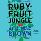 Rubyfruit Jungle By Rita Mae Brown, Anna Paquin (Read by) Cover Image