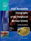 High-Resolution Sonography of the Peripheral Nervous System By Siegfried Peer (Editor), A. L. Baert (Foreword by), G. Bodner (Contribution by) Cover Image