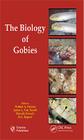 The Biology of Gobies By Robert Patzner (Editor), James L. Van Tassell (Editor), Marcelo Kovacic (Editor) Cover Image