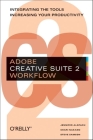 Adobe Creative Suite 2 Workflow: Integrating the Tools, Increasing Your Productivity By Jennifer Alspach, Shari Nakano, Steve Samson Cover Image