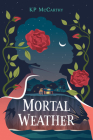Mortal Weather: A Novel Cover Image