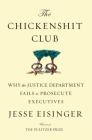 The Chickenshit Club: Why the Justice Department Fails to Prosecute Executives Cover Image