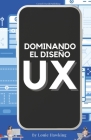 Dominar el diseño de UX: Explorar tendencias futuras y dominar el proceso Cover Image