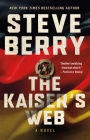 The Kaiser's Web: A Novel (Cotton Malone #16) By Steve Berry Cover Image
