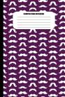 Composition Notebook: Moustaches of All Shapes (White Pattern on Purple) (100 Pages, College Ruled) Cover Image