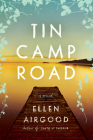 Tin Camp Road: A Novel By Ellen Airgood Cover Image