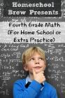 Fourth Grade Math: (For Homeschool or Extra Practice) By Greg Sherman Cover Image