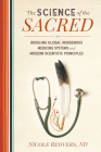 The Science of the Sacred: Bridging Global Indigenous Medicine Systems and Modern Scientific Principles Cover Image