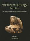 Archaeomalacology Revisited: Non-Dietary Use of Molluscs in Archaeological Settings By Canan Cakirlar (Editor) Cover Image