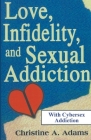 Love, Infidelity, and Sexual Addiction Cover Image
