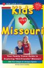 KIDS LOVE MISSOURI, 3rd Edition: Your Family Travel Guide to Exploring Kid-Friendly Missouri. 500 Fun Stops & Unique Spots (Kids Love Travel Guides) By Michele Darrall Zavatsky Cover Image