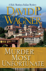 Murder Most Unfortunate (Rick Montoya Italian Mysteries) By David Wagner Cover Image