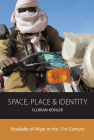 Space, Place and Identity: Wodaabe of Niger in the 21st Century (Integration and Conflict Studies #21) By Florian Köhler Cover Image