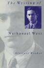 The Writing of Nathanael West By Alistair Wisker Cover Image