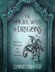 The Magical Ways of Dragons: Short Story Adventures with Unique Illustrations Cover Image