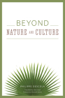 Beyond Nature and Culture By Philippe Descola, Janet Lloyd (Translated by), Marshall Sahlins (Foreword by) Cover Image
