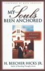 My Soul's Been Anchored: A Preacher's Heritage in the Faith By H. Beecher Hicks Cover Image