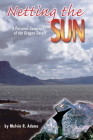 Netting the Sun: A Personal Geography of the Oregon Desert (Northwest Voices Essays) Cover Image