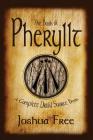 The Book of Pheryllt: A Complete Druid Source Book By Joshua Free Cover Image