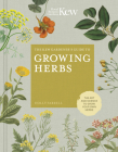 The Kew Gardener's Guide to Growing Herbs: The art and science to grow your own herbs (Kew Experts #2) Cover Image