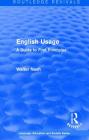 Routledge Revivals: English Usage (1986): A Guide to First Principles (Routledge Revivals: Language #3) By Walter Nash Cover Image