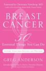 Breast Cancer: 50 Essential Things to Do By Greg Anderson, Christine Northrup MD (Foreword by), Erica A. Harvey (Introduction by) Cover Image