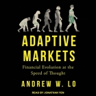 Adaptive Markets Lib/E: Financial Evolution at the Speed of Thought By Andrew W. Lo, Jonathan Yen (Read by) Cover Image