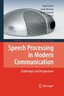 Speech Processing in Modern Communication: Challenges and Perspectives (Springer Topics in Signal Processing #3) By Israel Cohen (Editor), Jacob Benesty (Editor), Sharon Gannot (Editor) Cover Image