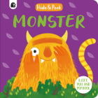 Monster: A lift, pull, and pop book (Hide and Peek) By Lucy Semple (Illustrator), Happy Yak Cover Image
