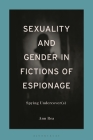 Sexuality and Gender in Fictions of Espionage: Spying Undercover(s) Cover Image
