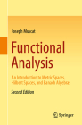 Functional Analysis: An Introduction to Metric Spaces, Hilbert Spaces, and Banach Algebras Cover Image