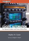 Cockpit Automation: For General Aviators and Future Airline Pilots [With DVD] By Stephen M. Casner, Douglas A. Dupuie (Illustrator) Cover Image