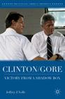 Clinton/Gore: Victory from a Shadow Box (Evolving American Presidency) By Jeffrey J. Volle Cover Image