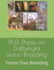 Ph.D. Thesis on Dalbergia sissoo Breeding: Forest Tree Breeding By Kulvir Singh Bangarwa Cover Image