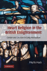 Heart Religion in the British Enlightenment: Gender and Emotion in Early Methodism By Phyllis Mack Cover Image