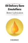 Oil delivery sans emulsifiers: Better lubrication Cover Image