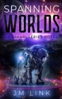 Spanning Worlds: An Askari Series Novel By Maria Spada (Illustrator), Aquila Editing (Editor), J. M. Link Cover Image