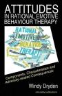 Attitudes in Rational Emotive Behaviour Therapy (REBT): Components, Characteristics and Adversity-related Consequences By Windy Dryden Cover Image