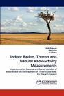 Indoor Radon, Thoron and Natural Radioactivity Measurements By Said Rahman, Matiullah, D. J. Steck Cover Image