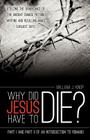 Why Did Jesus Have to Die? By William J. Knop Cover Image