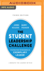 The Student Leadership Challenge, Third Edition: Five Practices for Becoming an Exemplary Leader Cover Image