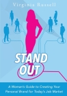 Stand Out: A Woman's Guide to Creating Your Personal Brand for Today's Job Market By Virginia Russell Cover Image