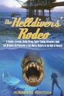 The Helldivers' Rodeo: A Deadly, Extreme, Spearfishing Adventure Amid the Offshore Oil Platforms in the Murky Waters of the Gulf of Mexico Cover Image