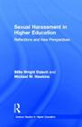 Sexual Harassment and Higher Education: Reflections and New Perspectives (Routledgefalmer Studies in Higher Education #12) By Billie Wright Dziech, Michael W. Hawkins Cover Image