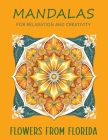 Mandalas for Relaxation and Creativity: Flowers from Florida Cover Image